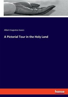 A Pictorial Tour in the Holy Land