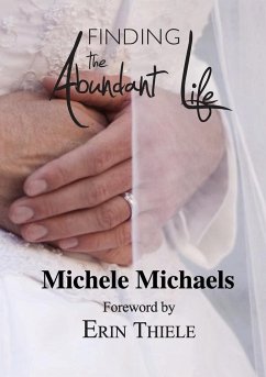 Finding the Abundant Life - Thiele, Erin