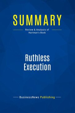 Summary: Ruthless Execution - Businessnews Publishing