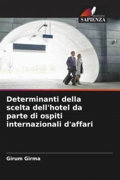 Determinanti della scelta dell'hotel da parte di ospiti internazionali d'affari - Girma, Girum