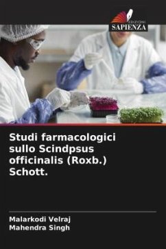 Studi farmacologici sullo Scindpsus officinalis (Roxb.) Schott. - Velraj, Malarkodi;Singh, Mahendra