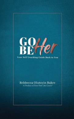 Go Be Her - Bakre, Rebbecca Olutoyin