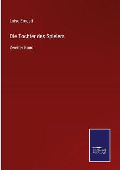 Die Tochter des Spielers - Ernesti, Luise