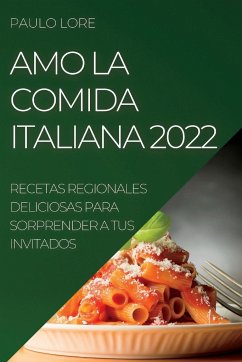 AMO LA COMIDA ITALIANA 2022 - Lore, Paulo