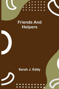 Friends and Helpers - J. Eddy, Sarah