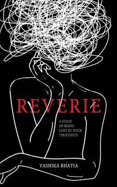 Reverie - A State of Being Lost in your Thoughts - Bhatia, Yashika