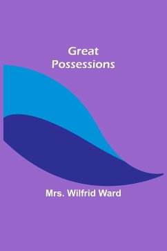 Great Possessions - Wilfrid Ward