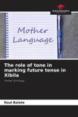 The role of tone in marking future tense in Xibila
