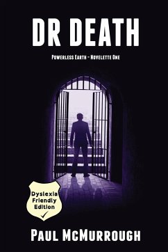 Dr Death (Powerless Earth - Novelette One) - Dyslexia Friendly Edition - McMurrough, Paul