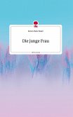 Die junge Frau. Life is a Story - story.one Die junge Frau. Life is a Story - story.one