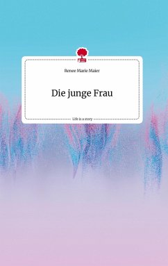 Cover Die junge Frau. Life is a Story - story.one