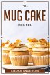 20 + MUG CAKE RECIPES - Bild 1