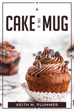 A CAKE IN A MUG - Keith M. Plummer