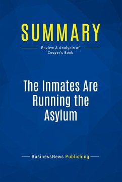 Summary: The Inmates Are Running the Asylum - Businessnews Publishing