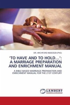 ¿TO HAVE AND TO HOLD¿¿: A MARRIAGE PREPARATION AND ENRICHMENT MANUAL