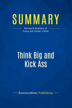 Summary: Think Big and Kick Ass - Businessnews Publishing