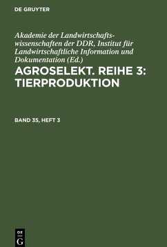 Agroselekt. Reihe 3: Tierproduktion, Band 35, Heft 3, Agroselekt. Reihe 3: Tierproduktion Band 35, Heft 3