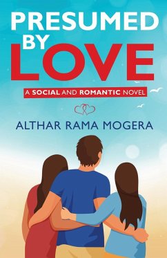 Presumed by Love - A Social and Romantic Novel - Mogera, Althar Rama