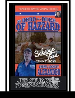 MY HERO IS A DUKE...OF HAZZARD KENNETH WAYNE MAHAN EDITION - Alexander, Cheryl Lockett