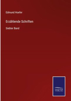 Erzählende Schriften - Hoefer, Edmund