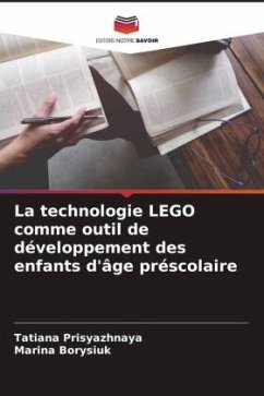 La technologie LEGO comme outil de développement des enfants d'âge préscolaire - Prisyazhnaya, Tatiana;Borysiuk, Marina