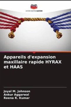 Appareils d'expansion maxillaire rapide HYRAX et HAAS - M. Johnson, Joyal;Aggarwal, Ankur;Kumar, Reena R.