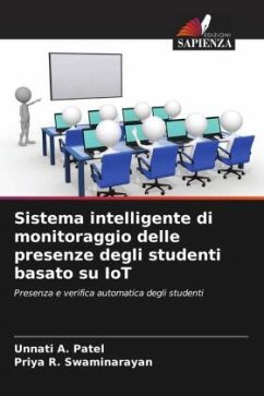 Sistema intelligente di monitoraggio delle presenze degli studenti basato su IoT - Patel, Unnati A.;Swaminarayan, Priya R.