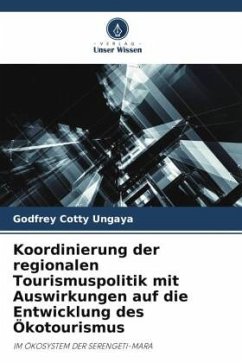 Koordinierung der regionalen Tourismuspolitik mit Auswirkungen auf die Entwicklung des Ökotourismus - Cotty Ungaya, Godfrey