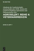 Agroselekt. Reihe 4: Veterinärmedizin, Band 34, Heft 7, Agroselekt. Reihe 4: Veterinärmedizin Band 34, Heft 7