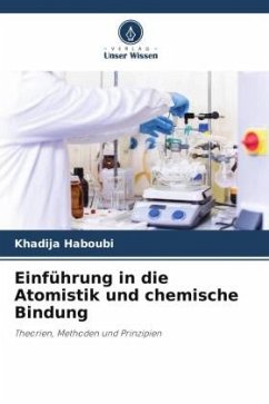 Einführung in die Atomistik und chemische Bindung - HABOUBI, Khadija