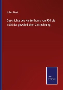 Geschichte des Karäerthums von 900 bis 1575 der gewöhnlichen Zeitrechnung - Fürst, Julius