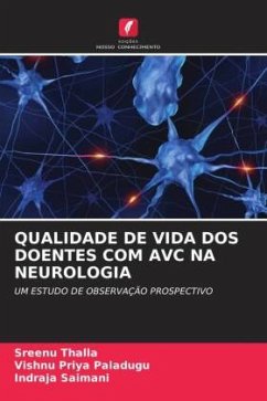 QUALIDADE DE VIDA DOS DOENTES COM AVC NA NEUROLOGIA - Thalla, Sreenu;Paladugu, Vishnu Priya;Saimani, Indraja