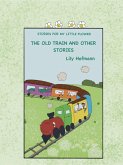 The Old Train and other stories (Stories for my Little Flower, #1) (eBook, ePUB)