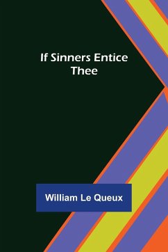If Sinners Entice Thee - Le Queux, William