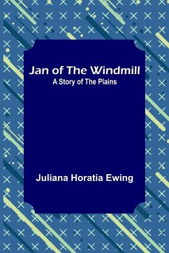 Jan of the Windmill - Horatia Ewing, Juliana