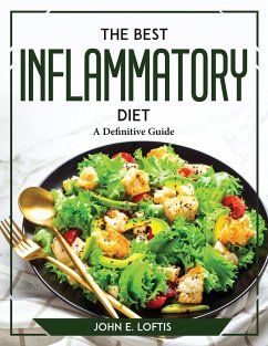 The Best Inflammatory Diet - John E. Loftis