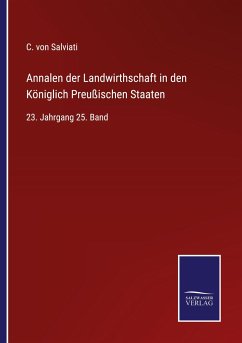 Annalen der Landwirthschaft in den Königlich Preußischen Staaten - Salviati, C. Von