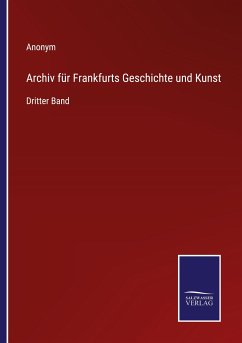 Archiv für Frankfurts Geschichte und Kunst - Anonym