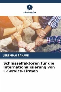 Schlüsselfaktoren für die Internationalisierung von E-Service-Firmen - Bakare, Jeremiah