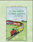 El Tren Viejito y otros cuentos (Cuentos de mi Vida y mi Flor, #1) (eBook, ePUB)