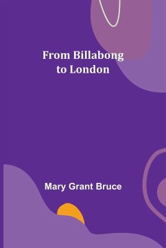From Billabong to London - Grant Bruce, Mary