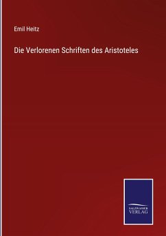 Die Verlorenen Schriften des Aristoteles - Heitz, Emil