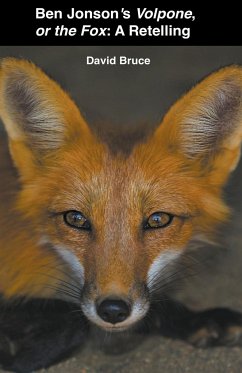 Ben Jonson's Volpone, or the Fox - Bruce, David