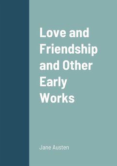 Love and Friendship and Other Early Works - Austen, Jane