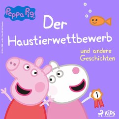 Peppa Wutz - Der Haustierwettbewerb und andere Geschichten (MP3-Download) - Astley, Neville; Baker, Mark