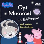 Peppa Wutz - Opi Mümmel im Weltraum und andere Geschichten (MP3-Download)