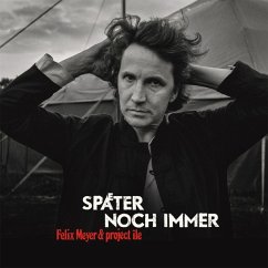 Später Noch Immer - Limited Edition - Meyer,Felix