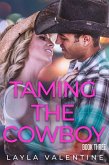 Taming The Cowboy (Book Three) (eBook, ePUB)