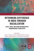 Rethinking Difference in India Through Racialization (eBook, PDF) Rethinking Difference in India Through Racialization (eBook, PDF)
