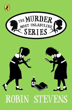 Murder Most Unladylike Ebook Bundle (eBook, ePUB) - Stevens, Robin Murder Most Unladylike Ebook Bundle (eBook, ePUB) - Stevens, Robin